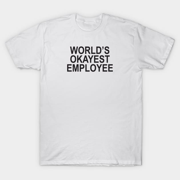 World's Okayest Employee T-Shirt by spreadsheetnation